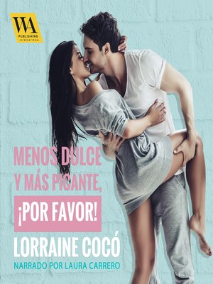 cover image of Menos dulce y más picante, ¡por favor!